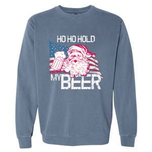 Christmas In July Santa Ho Ho Hold My Beer Funny Gift Garment-Dyed Sweatshirt