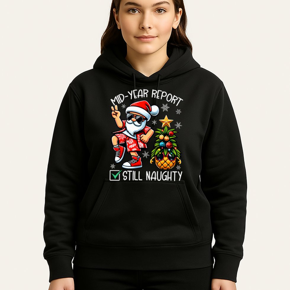 Christmas In July Mid Year Report Still Naughty Funny Hoodie