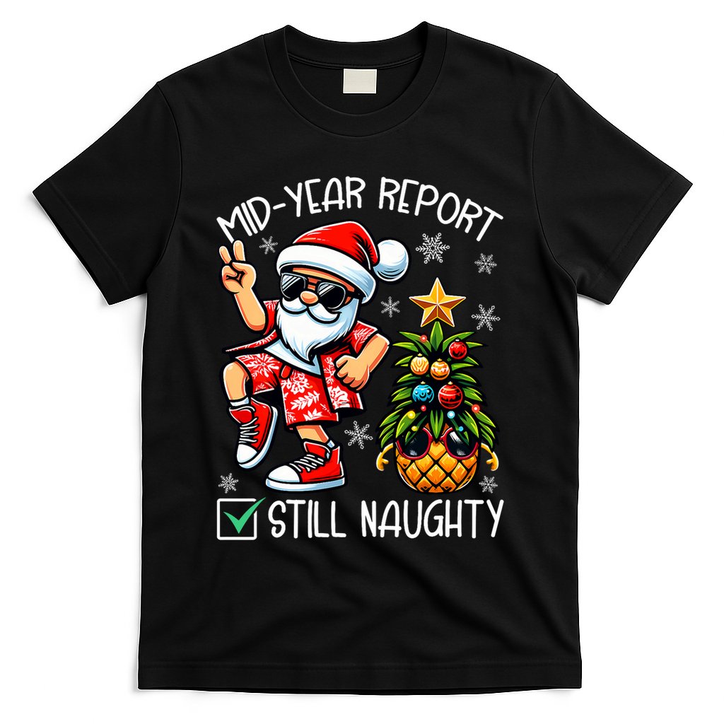 Christmas In July Mid Year Report Still Naughty Funny T-Shirt
