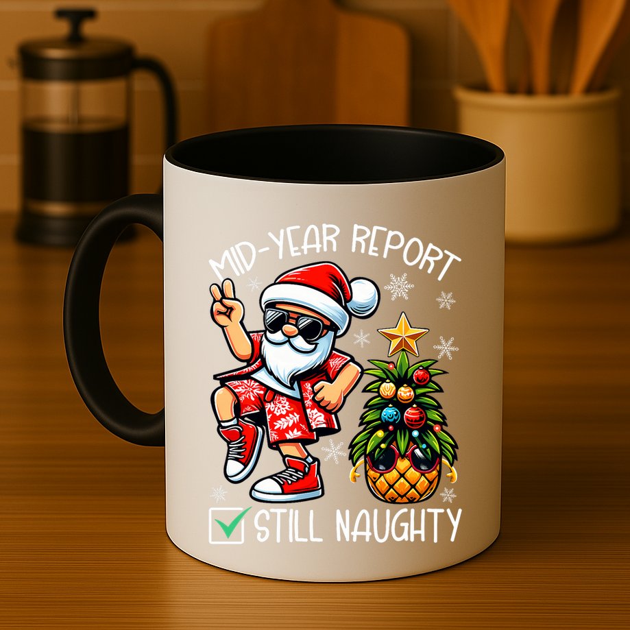 Christmas In July Mid Year Report Still Naughty Funny Mug