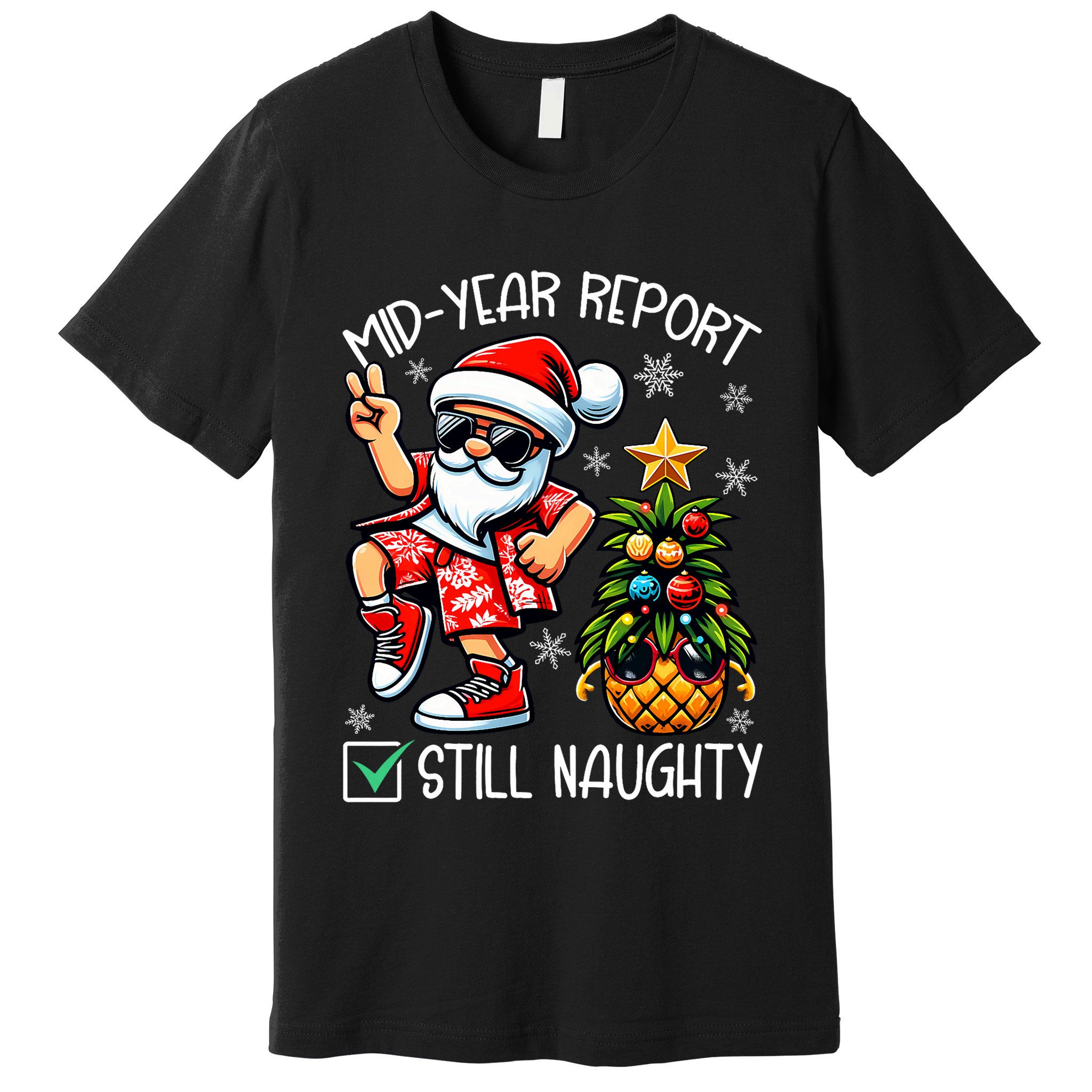 Christmas In July Mid Year Report Still Naughty Funny Premium T-Shirt