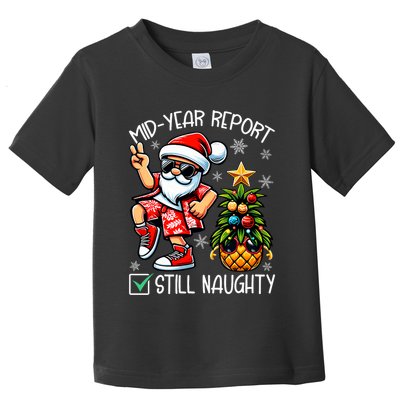 Christmas In July Mid Year Report Still Naughty Funny Toddler T-Shirt