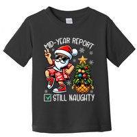 Christmas In July Mid Year Report Still Naughty Funny Toddler T-Shirt