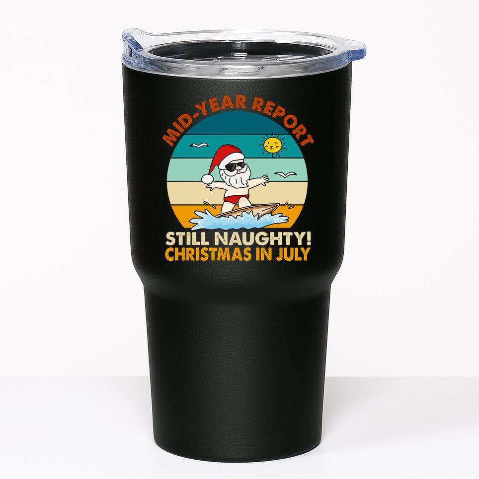 Christmas In July Still Naughty Santa Funny Tumbler