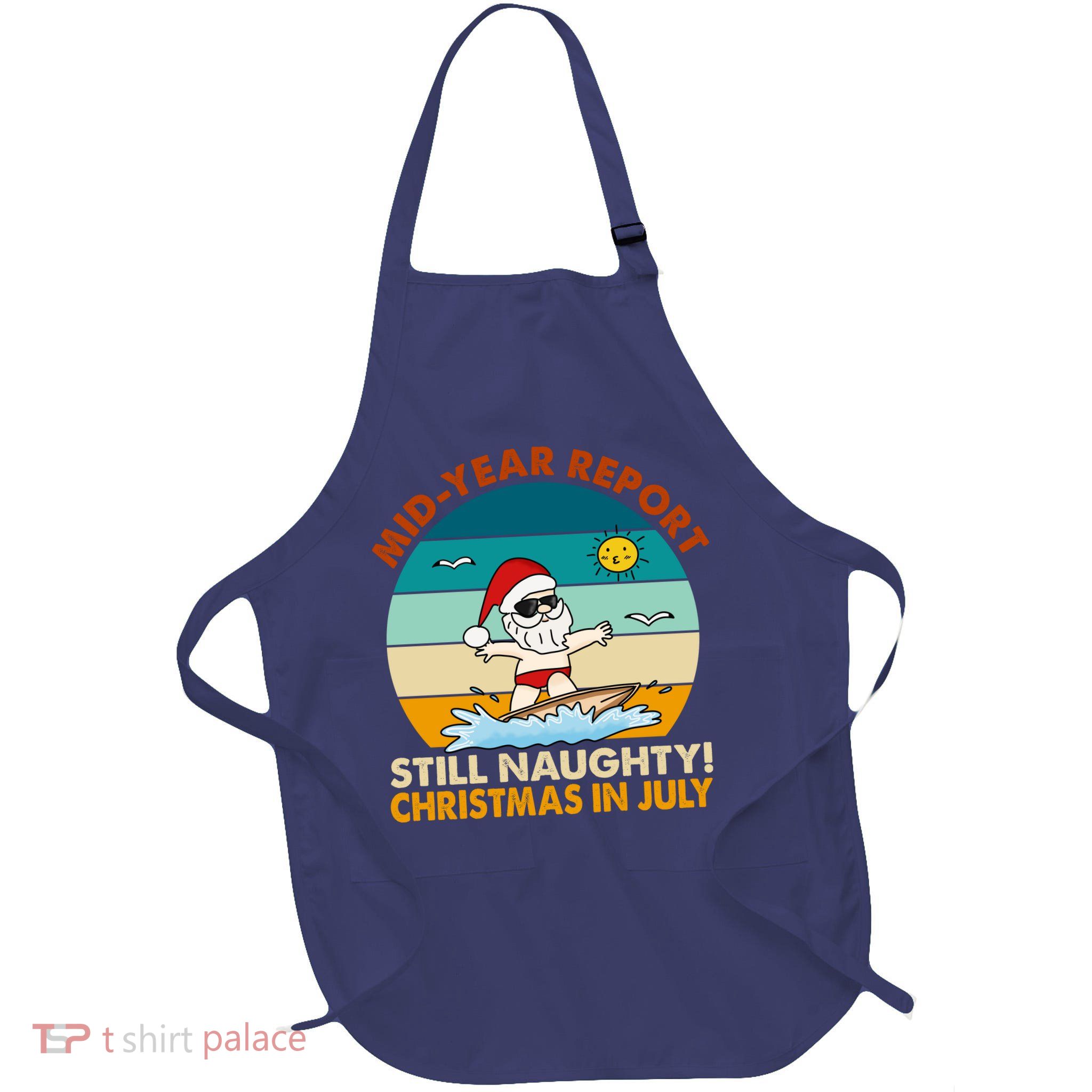 Christmas In July Still Naughty Santa Funny Full-Length Apron With Pockets