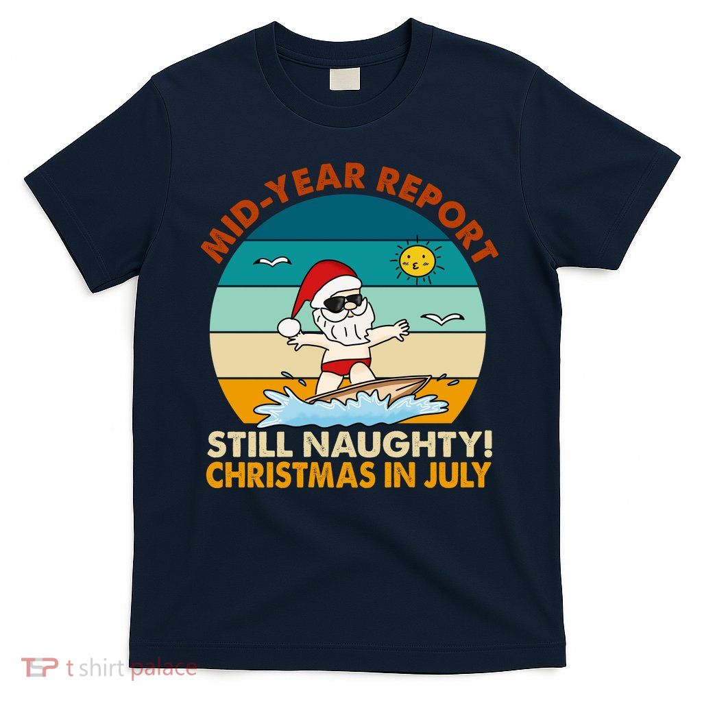 Christmas In July Still Naughty Santa Funny T-Shirt