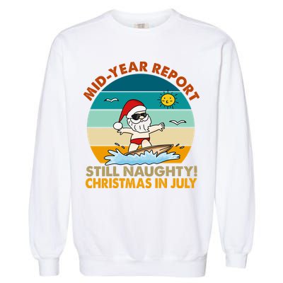 Christmas In July Still Naughty Santa Funny Garment-Dyed Sweatshirt