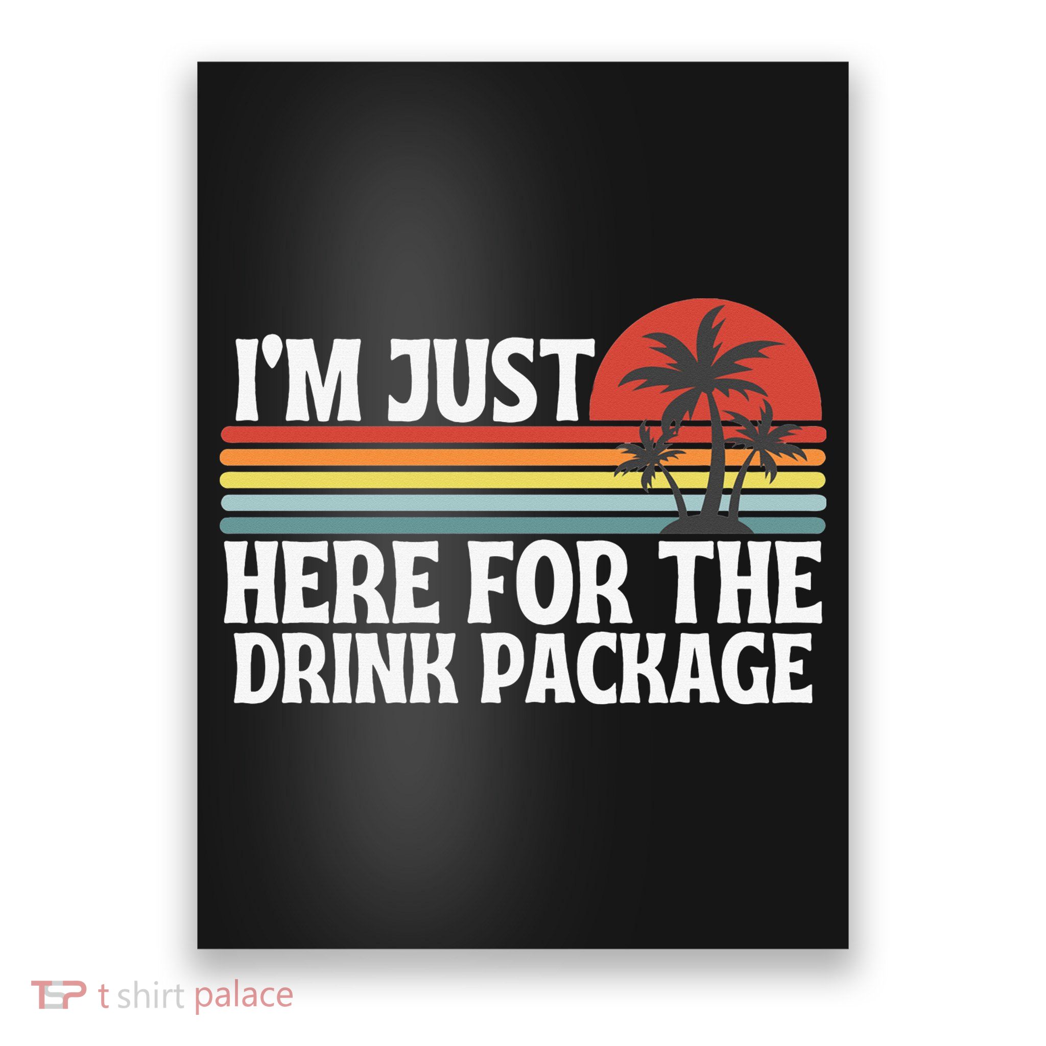 Cruise I’M Just Here For The Drink Package Poster