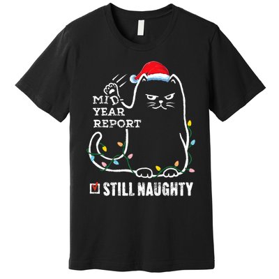 Christmas In July Mid Year Report Still Naughty Santa Cat Premium T-Shirt