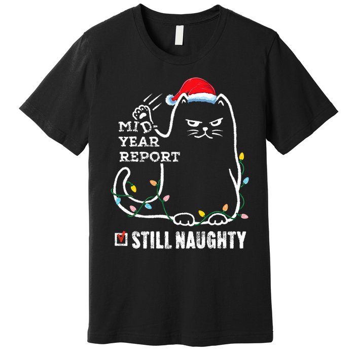 Christmas In July Mid Year Report Still Naughty Santa Cat Premium T-Shirt