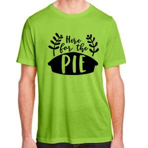 Cute Im Just Here For The Pie Thanksgiving Pumpkin Spice Cool Gift Adult ChromaSoft Performance T-Shirt