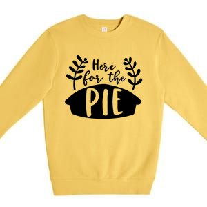 Cute Im Just Here For The Pie Thanksgiving Pumpkin Spice Cool Gift Premium Crewneck Sweatshirt