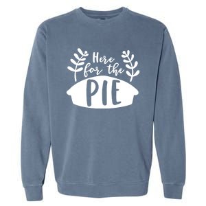 Cute Im Just Here For The Pie Thanksgiving Pumpkin Spice Cool Gift Garment-Dyed Sweatshirt