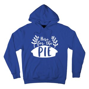 Cute Im Just Here For The Pie Thanksgiving Pumpkin Spice Cool Gift Hoodie