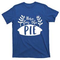 Cute Im Just Here For The Pie Thanksgiving Pumpkin Spice Cool Gift T-Shirt