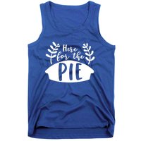 Cute Im Just Here For The Pie Thanksgiving Pumpkin Spice Cool Gift Tank Top