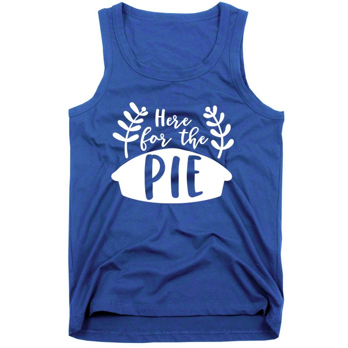 Cute Im Just Here For The Pie Thanksgiving Pumpkin Spice Cool Gift Tank Top