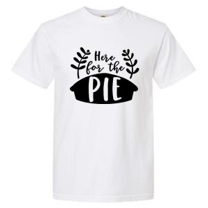 Cute Im Just Here For The Pie Thanksgiving Pumpkin Spice Cool Gift Garment-Dyed Heavyweight T-Shirt