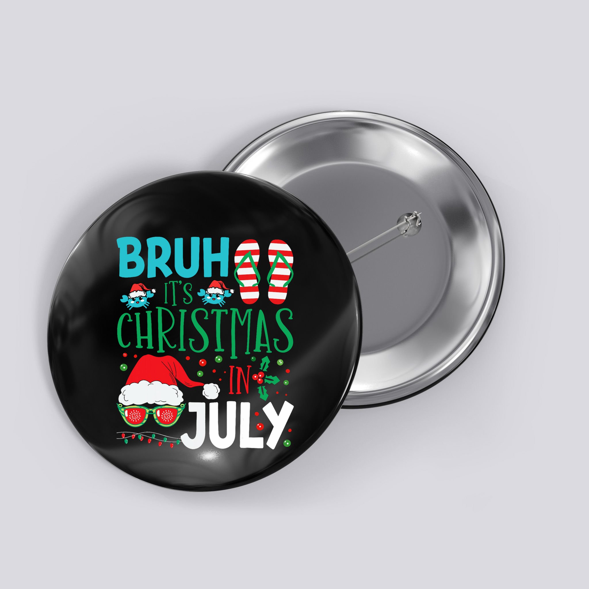 Christmas In July Bruh Summer Santa Button