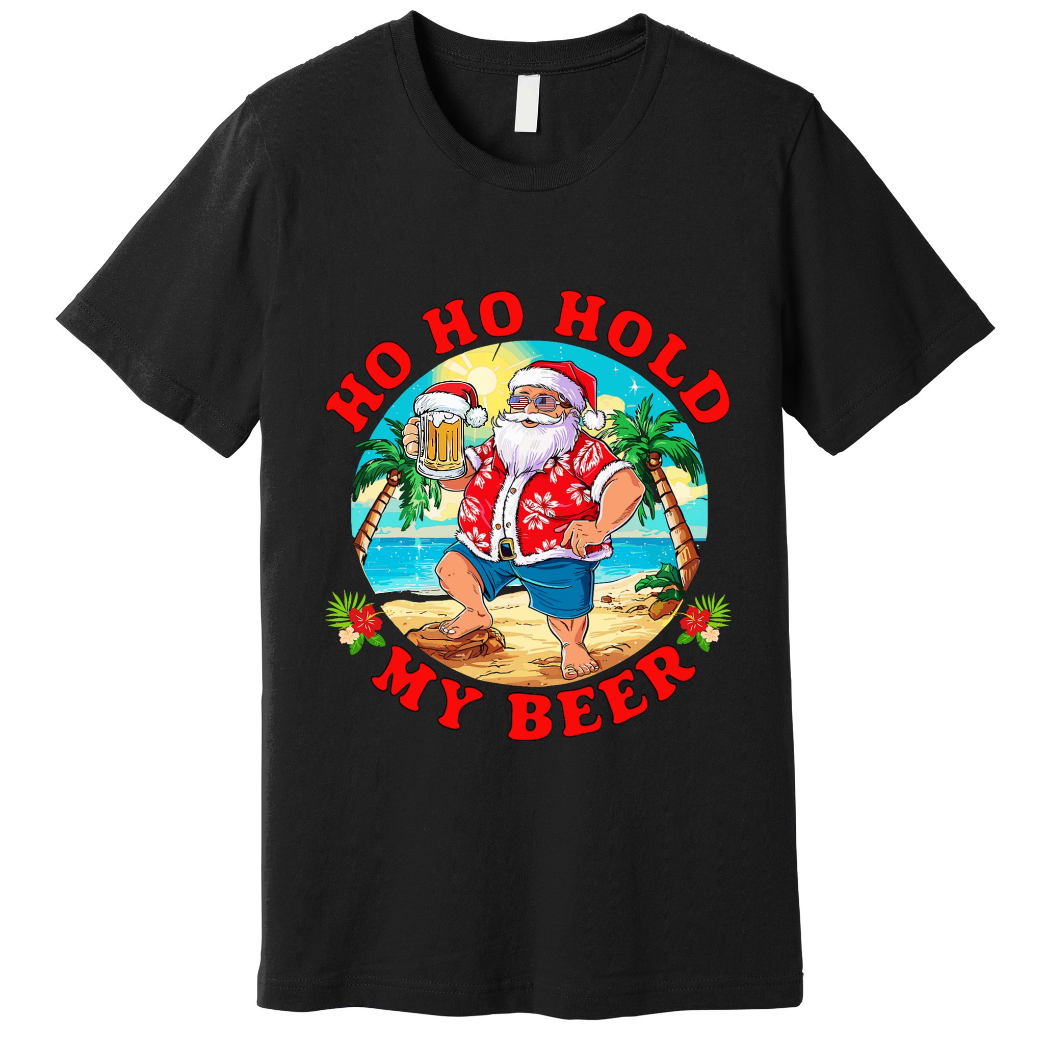 Christmas In July Summer Santa Sunglasses Ho Ho Hold My Beer Premium T-Shirt