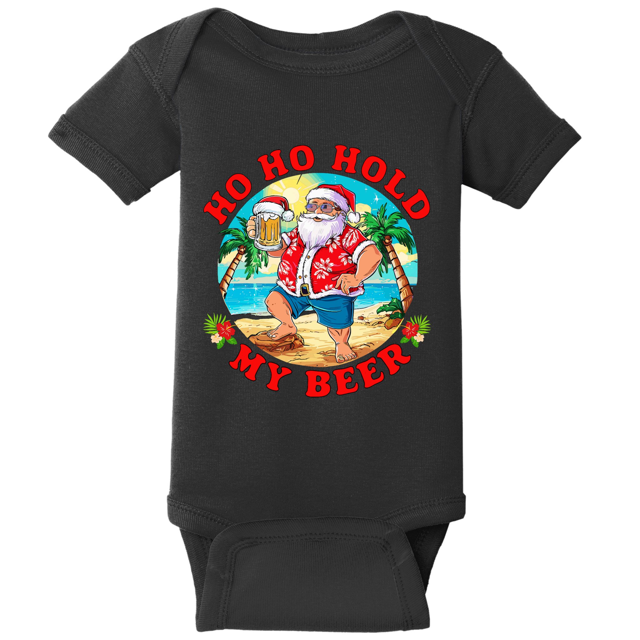 Christmas In July Summer Santa Sunglasses Ho Ho Hold My Beer Baby Bodysuit
