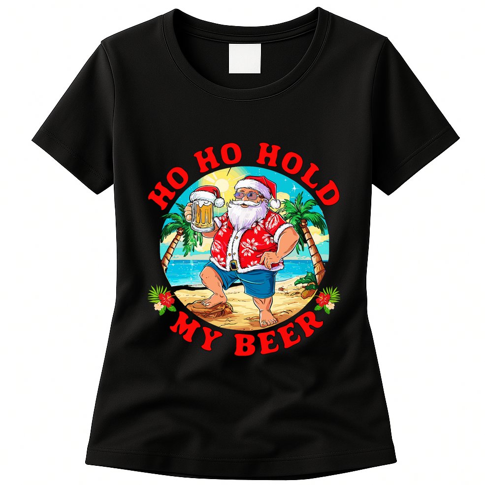 Christmas In July Summer Santa Sunglasses Ho Ho Hold My Beer Womens T-Shirt