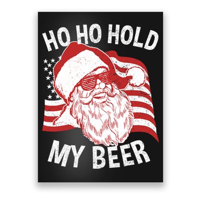 Christmas In July Santa Ho Ho Hold My Beer Poster