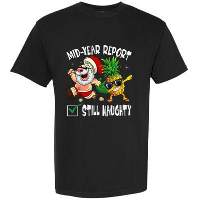 Christmas In July Mid Year Report Still Naughty Santa Funny Garment-Dyed Heavyweight T-Shirt