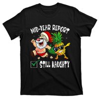 Christmas In July Mid Year Report Still Naughty Santa Funny T-Shirt