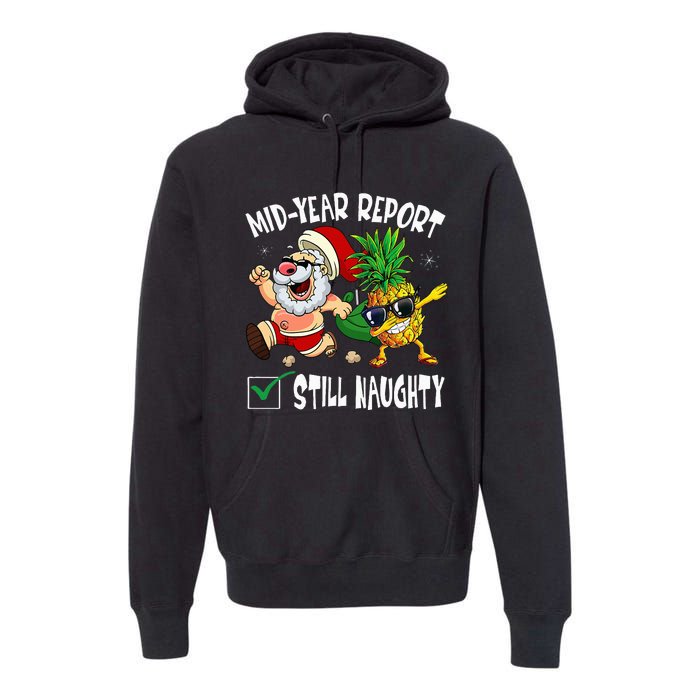 Christmas In July Mid Year Report Still Naughty Santa Funny Premium Hoodie