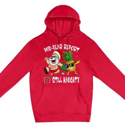 Christmas In July Mid Year Report Still Naughty Santa Funny Premium Pullover Hoodie