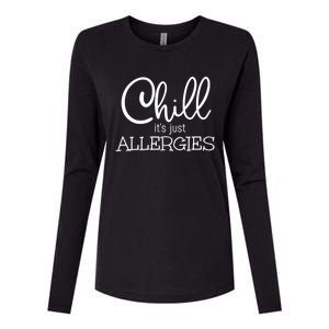 Chill It's Just Allergies Funny Social Distancing Gift Womens Cotton Relaxed Long Sleeve T-Shirt