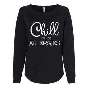 Chill It's Just Allergies Funny Social Distancing Gift Womens California Wash Sweatshirt