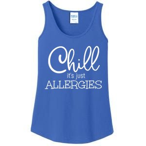 Chill It's Just Allergies Funny Social Distancing Gift Ladies Essential Tank