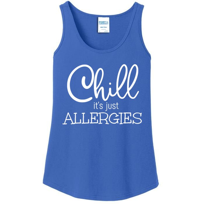 Chill It's Just Allergies Funny Social Distancing Gift Ladies Essential Tank