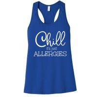 Chill It's Just Allergies Funny Social Distancing Gift Women's Racerback Tank