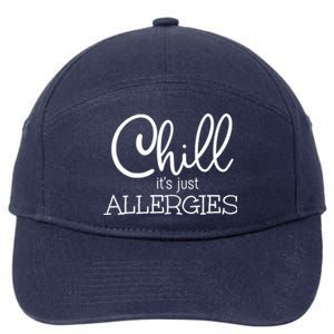 Chill It's Just Allergies Funny Social Distancing Gift 7-Panel Snapback Hat