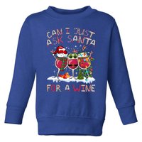 Can I Just Ask Santa Wine? Gift Toddler Sweatshirt