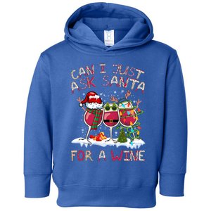 Can I Just Ask Santa Wine? Gift Toddler Hoodie