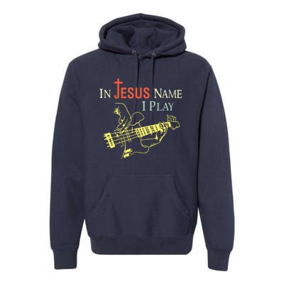 Christian In Jesus Name I Play Guitar Premium Hoodie