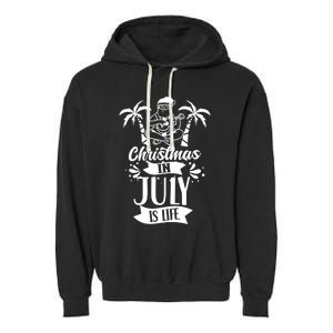 Christmas In July Is Life Summer Humor Santa Sarcastic Garment-Dyed Fleece Hoodie