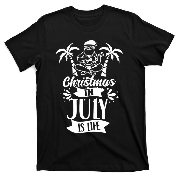 Christmas In July Is Life Summer Humor Santa Sarcastic T-Shirt