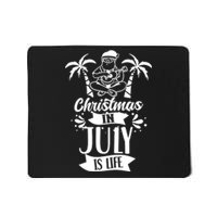 Christmas In July Is Life Summer Humor Santa Sarcastic Mousepad