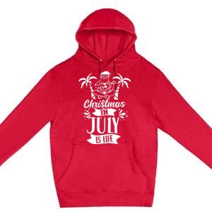 Christmas In July Is Life Summer Humor Santa Sarcastic Premium Pullover Hoodie