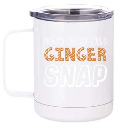 Christmas In July Gift DonT Make This Ginger Snap Cute Gift 12 oz Stainless Steel Tumbler Cup