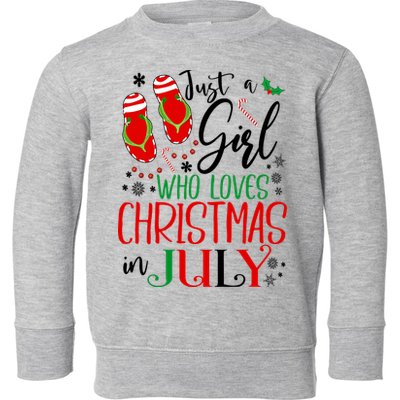Christmas in July Just A Girl Who Loves Christmas In July Toddler Sweatshirt