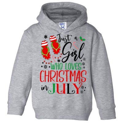 Christmas in July Just A Girl Who Loves Christmas In July Toddler Hoodie