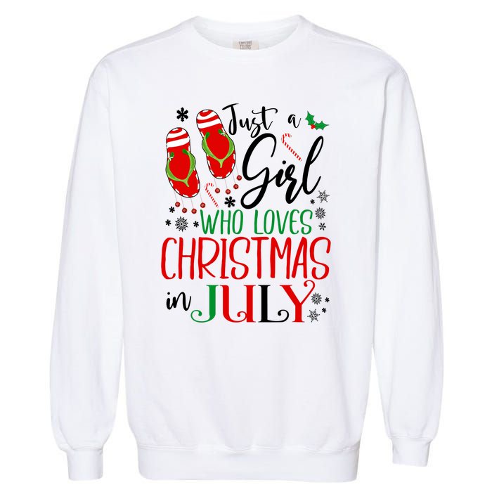 Christmas in July Just A Girl Who Loves Christmas In July Garment-Dyed Sweatshirt