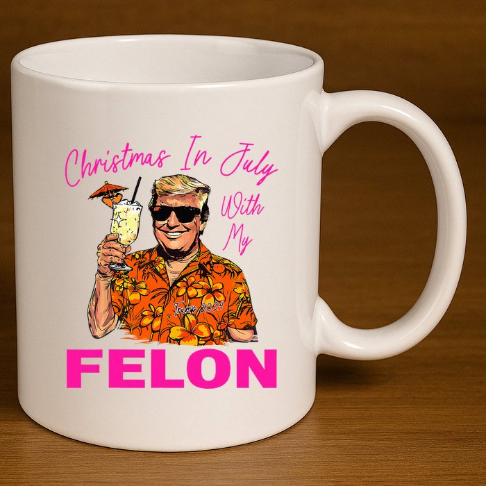 Christmas In July With My Felon Trump 2024 Summer Vacation 11oz C Handle Ceramic Mug