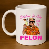 Christmas In July With My Felon Trump 2024 Summer Vacation 11oz C Handle Ceramic Mug